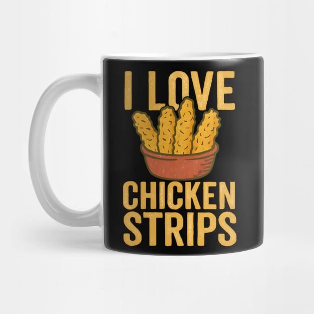 I-Love-Chicken-Strips by ArtistTee ⭐⭐⭐⭐⭐